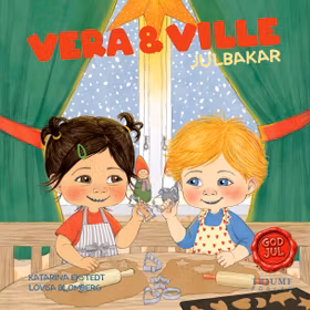 "Vera och Ville julbakar" av Katarina Ekstedt