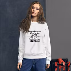 Pengar kan inte köpa lycka Sweatshirt