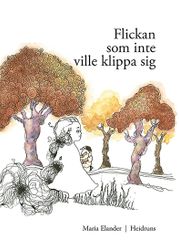Flickan som inte ville klippa sig/Maria Elander