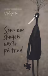 Som om skogen växte på träd/Maria "Vildhjärta" Westerberg