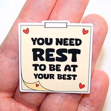 Sticker - You need rest to be at your best