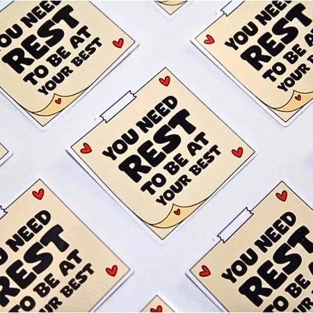 Sticker - You need rest to be at your best