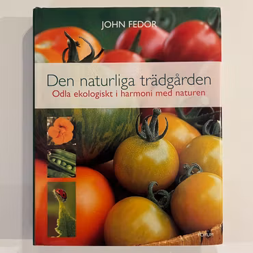 Den naturliga trädgården, John Fedor (Begagnad Bok)