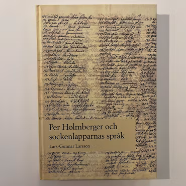Per Holmberger och sockenlapparnas språk, Lars-Gunnar Larsson (Begagnad Bok)