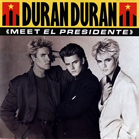 Duran Duran – Meet El Presidente