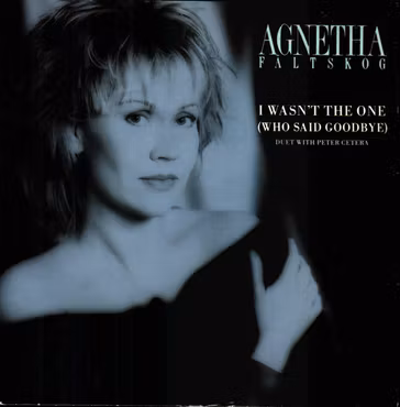 Agnetha Fältskog – I Wasn't The One (Who Said Goodbye)