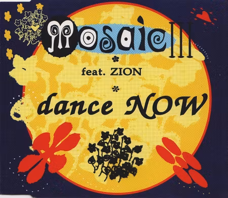 Mosaic III* Feat. Zion* – Dance Now