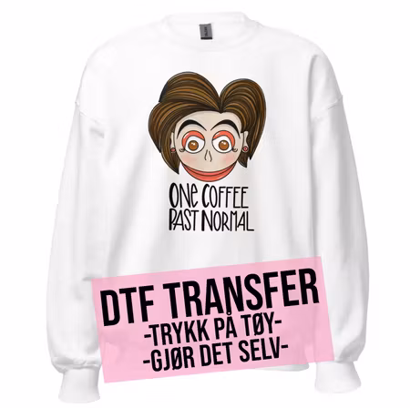 DTF Transfer Trykk: ONE COFFEE PAST NORMAL